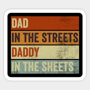 Dad In The Streets Daddy In The Sheets Funny Fathers Day Sticker